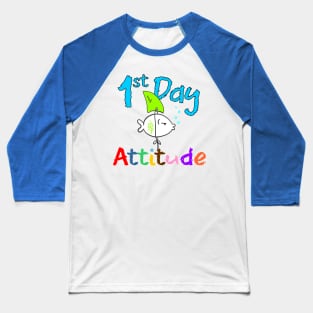 First Day Attitude Baseball T-Shirt